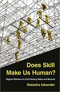 Does Skill Make Us Human?: Migrant Workers in 21st-Century Qatar and Beyond