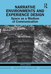 Narrative Environments and Experience Design: Space as a Medium of Communication
