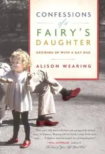 Confessions of a Fairy's Daughter: Growing Up with a Gay Dad