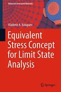 Equivalent Stress Concept for Limit State Analysis (Repost)