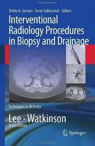 Interventional Radiology Procedures in Biopsy and Drainage (Techniques in Interventional Radiology) (repost)