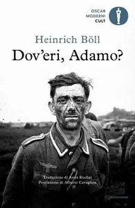 Heinrich Böll - Dov’eri, Adamo?