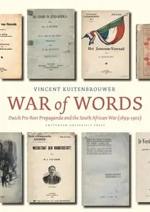 Vincent Kuitenbrouwer, "War of Words: Dutch Pro-Boer Propaganda and the South African War (1899-1902)"