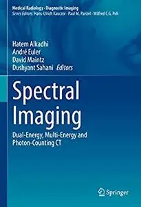 Spectral Imaging: Dual-Energy, Multi-Energy and Photon-Counting CT (Medical Radiology)