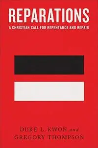 Reparations: A Christian Call for Repentance and Repair