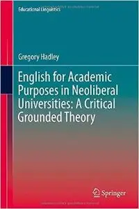 English for Academic Purposes in Neoliberal Universities: A Critical Grounded Theory (repost)