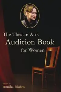 The Theatre Arts Audition Book for Women