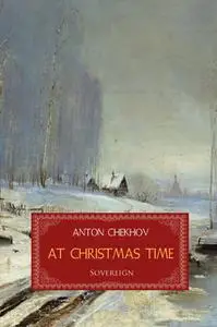 «At Christmas Time» by Anton Chekhov