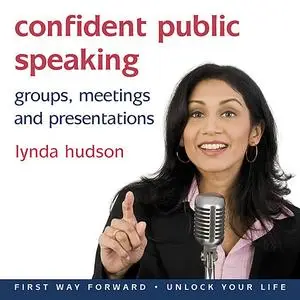 «Confident Public Speaking» by Lynda Hudson