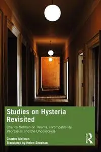 Studies on Hysteria Revisited: Charles Melman on Trauma, Incompatibility, Repression and the Unconscious