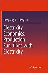 Electricity Economics: Production Functions with Electricity (Repost)