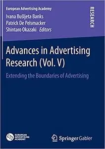 Advances in Advertising Research (Vol. V): Extending the Boundaries of Advertising (Repost)