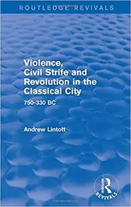 Violence, Civil Strife and Revolution in the Classical City