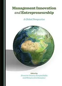 Management Innovation and Entrepreneurship: A Global Perspective