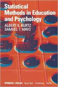 Statistical Methods in Education and Psychology by A.K. Kurtz