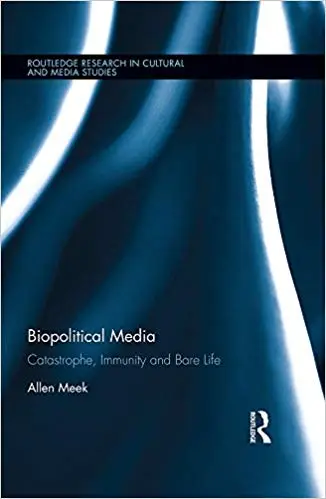 Biopolitical Media: Catastrophe, Immunity and Bare Life (Repost)