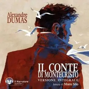 «Il Conte di Montecristo (Versione integrale)» by Dumas Alexandre