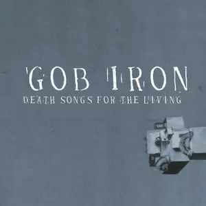 Gob Iron - Death Songs for the Living (2019)