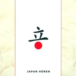 Japan hören - Das Japan-Hörbuch: Eine musikalisch illustrierte Reise durch die Kultur Japans