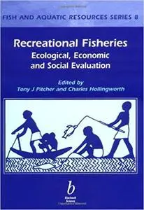 Recreation Fisheries: Ecological, Economic, and Social Evaluations