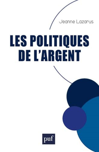 Les politiques de l'argent - Jeanne Lazarus