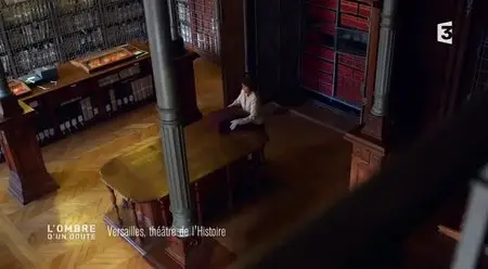 (Fr3) L'ombre d'un doute - Versailles, théâtre de l'histoire (2014)