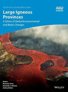 Large Igneous Provinces: A Driver of Global Environmental and Biotic Changes