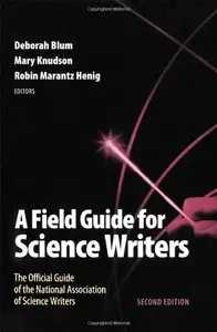 A Field Guide for Science Writers: The Official Guide of the National Association of Science Writers (Repost)