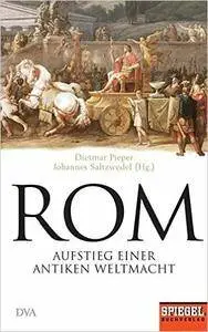 Rom: Aufstieg einer antiken Weltmacht