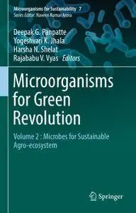 Microorganisms for Green Revolution: Volume 2 : Microbes for Sustainable Agro-ecosystem