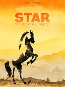 «Star - den afrikanska hingsten» by Kjell E. Genberg
