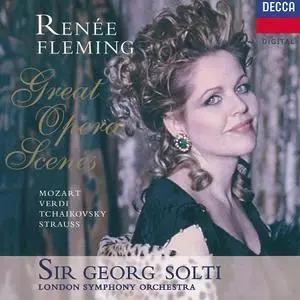 Renée Fleming, Georg Solti, London Symphony Orchestra - Great Opera Scenes (1997)
