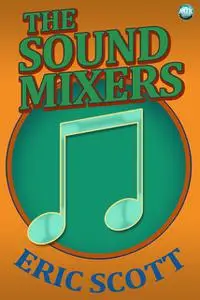 «Sound Mixers» by Eric Scott