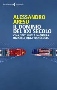 Alessandro Aresu - Il dominio del XXI secolo