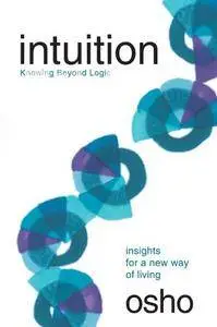 Intuition: Knowing Beyond Logic (Repost)
