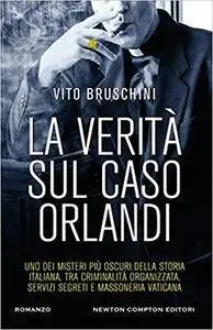 Vito Bruschini - La verità sul caso Orlandi (Repost)