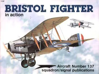 Bristol Fighter in Action - Aircraft Number 137 (Squadron/Signal Publications 1137)