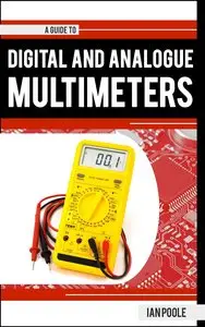 A Guide to Digital & Analogue Multimeters