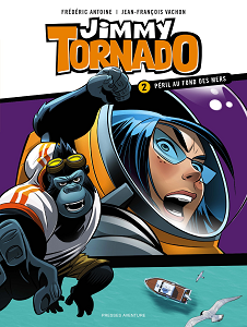 Jimmy Tornado - Tome 2 - Péril au Fond des Mers