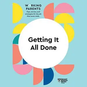 Getting It All Done: HBR Working Parents Series [Audiobook]