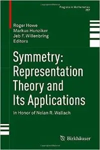 Symmetry: Representation Theory and Its Applications: In Honor of Nolan R. Wallach