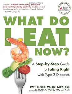 What Do I Eat Now?: A Step-by-Step Guide to Eating Right with Type 2 Diabetes [Repost]