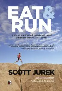 Scott Jurek, Steve Friedman - Eat & Run