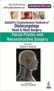 Sataloff's Comprehensive Textbook of Otolaryngology, Head & Neck Surgery, Volume 3: Facial Plastic and Reconstructive Surgery