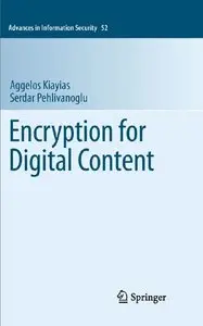 Encryption for Digital Content (Advances in Information Security 52)