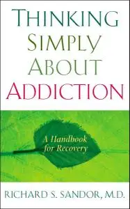 Thinking Simply About Addiction