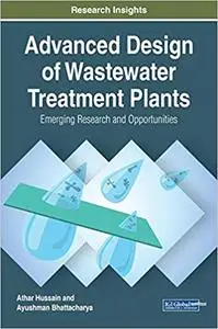 Advanced Design of Wastewater Treatment Plants: Emerging Research and Opportunities