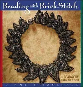 Beading with Brick Stitch (Beadwork How-To)(Repost)