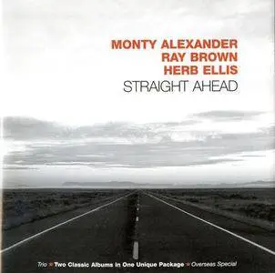 Monty Alexander, Ray Brown, Herb Ellis - Straight Ahead (Trio & Overseas Special) (1981 & 1984)