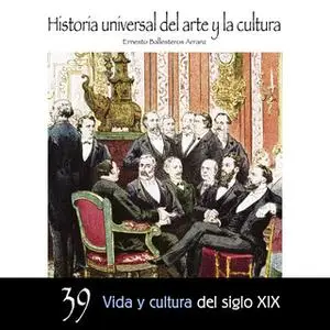 «Vida y cultura del Siglo XIX» by Ernesto Ballesteros Arranz